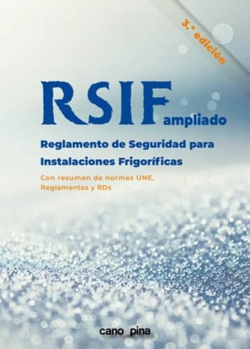 RSIF ampliado - reglamento de seguridad de instalaciones frigoríficas, con resumen de normas UNE, Reglamentos y RDs