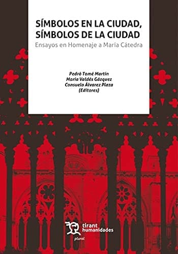 Símbolos en la ciudad, símbolos de la ciudad ensayos en homenaje a María Cátedra