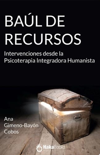 Baúl de recursos Intervenciones desde la Psicoterapia Integradora Humanista