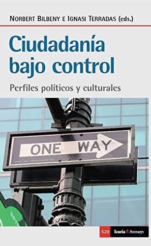 Ciudadanía bajo control perfiles políticos y culturales