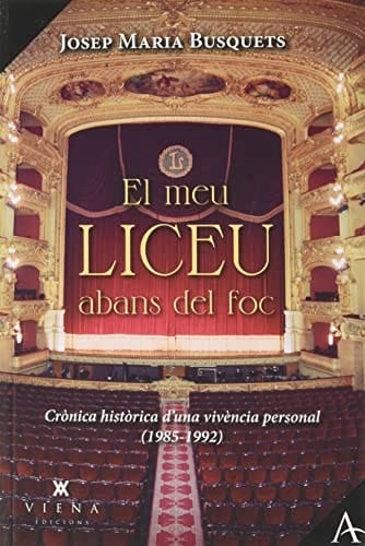 El meu Liceu abans del foc crònica històrica d'una vivència personal (1985-1992)