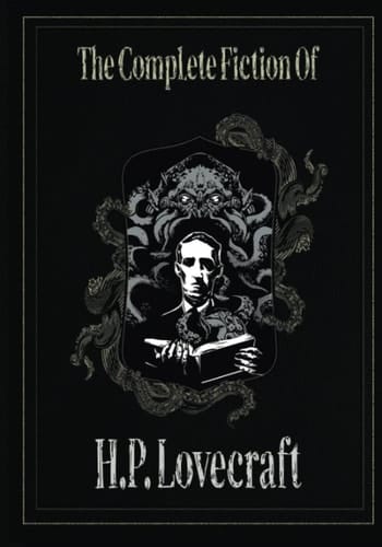 The Complete Fiction of H.P. Lovecraft