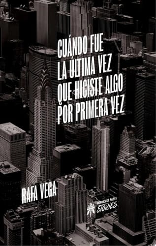 Cuándo fue la última vez que hiciste algo por primera vez