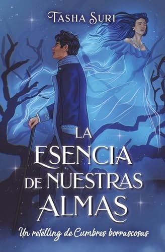 Esencia de Nuestras Almas, La. Un Retelling de Cumbres Borrascosas