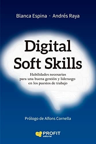 Digital soft skills habilidades necesarias para una buena gestión y liderazgo en los puestos de trabajo