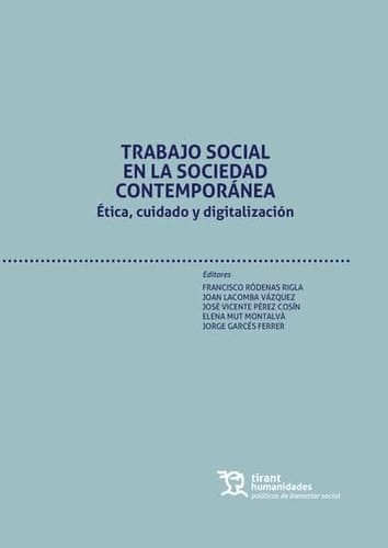 Trabajo social en la sociedad contemporánea ética, cuidado y digitalización