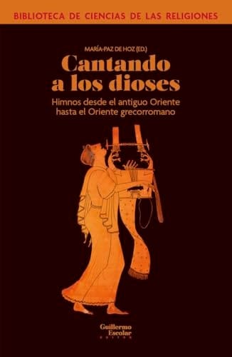 Cantando a los dioses himnos desde el antiguo Oriente hasta el Oriente grecorromano