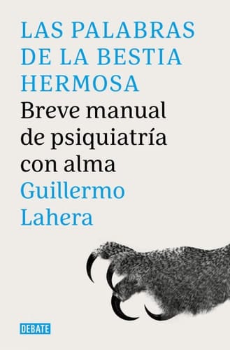 Las palabras de la bestia hermosa breve manual de psiquiatría con alma