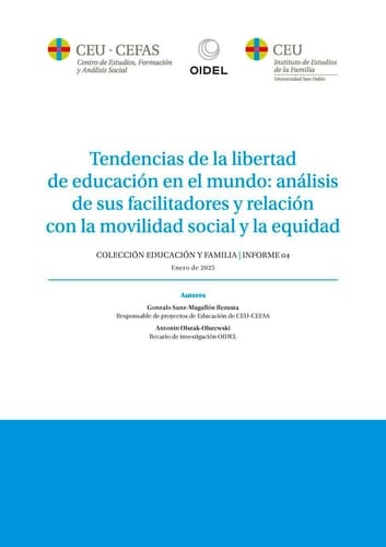 Tendencias de la libertad de educación en el mundo: análisis de sus facilitadores y relación con la movilidad social y la equidad. Informe 04 - CEU CEFAS. Educación y Familia. Enero de 2025