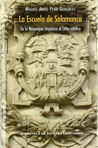La Escuela de Salamanca de la monarquía hispánica al orbe católico