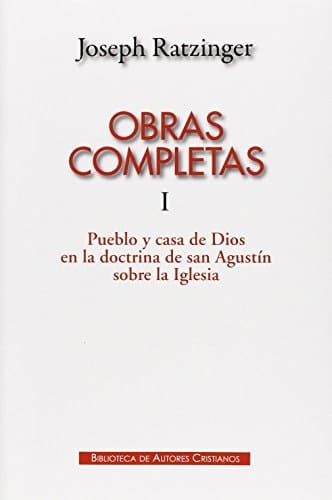 Pueblo y casa de Dios en la doctrina de san Agustín sobre la Iglesia disertación y otros estudios sobre San Agustín y sobre la teología de los Padres de la Iglesia