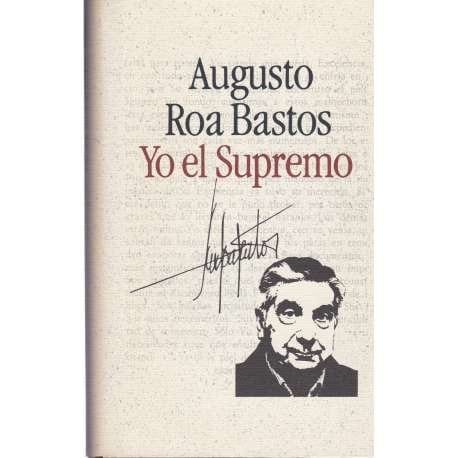 Yo el supremo pieza escénica en cuatro actos, prólogos y epílogos