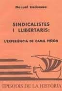 Sindicalistes i llibertaris l'experiència de Camil Piñón