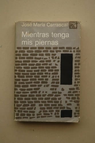 Mientras tenga mis piernas (Colección Ancora y delfín ; v. 459) (Spanish Edition)