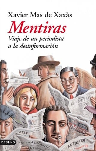 Mentiras viaje de un periodista a la desinformación