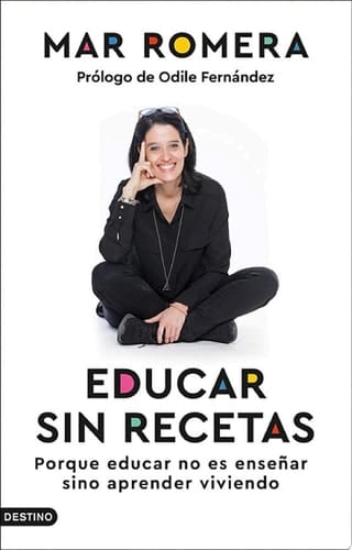 Educar sin recetas Porque educar no es enseñar sino aprender viviendo