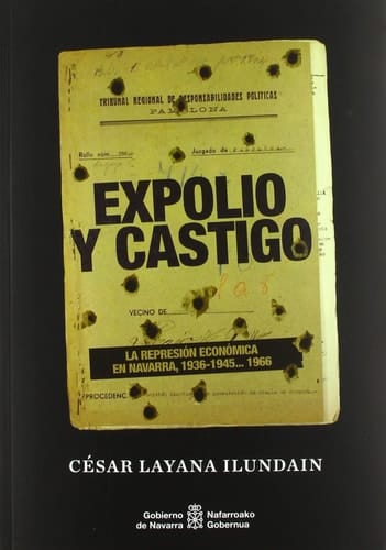 Expolio y castigo la represión económica en Navarra, 1936-1945... 1966