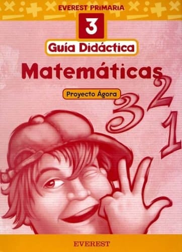 Matemáticas 3o Primaria. Proyecto Ágora. Guía Didáctica Educación Primaria