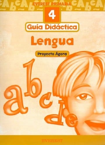 Lengua 4º Primaria. Proyecto Ágora. Guía Didáctica: Educación Primaria (Spanish Edition)