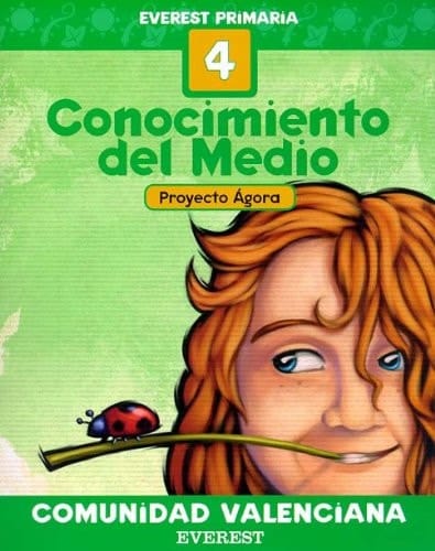 Conocimiento del Medio 4º Primaria. Proyecto Ágora. Comunidad Valenciana: Everest Primaria (Spanish Edition)