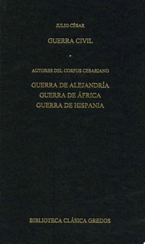 Guerra civil. Guerra de Alejandría. Guerra de África. Guerra de Hispania.