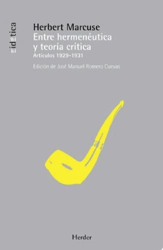 Entre hermenéutica y teoría crítica Articulos 1929-1931