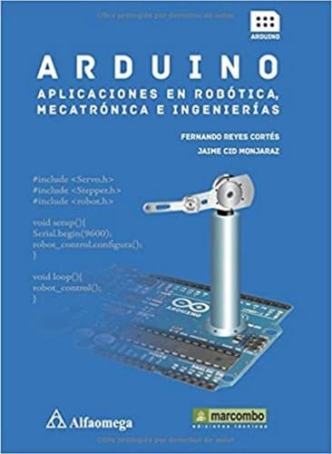 Arduino : aplicaciones en robótica, mecatrónica e ingenierías