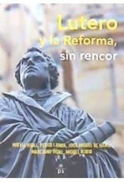 Lutero y la Reforma, sin rencor