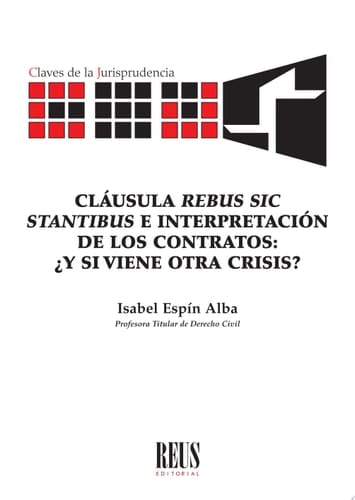 Cláusula "rebus sic stantibus" e interpretación de los contratos ¿Y si viene otra crisis?