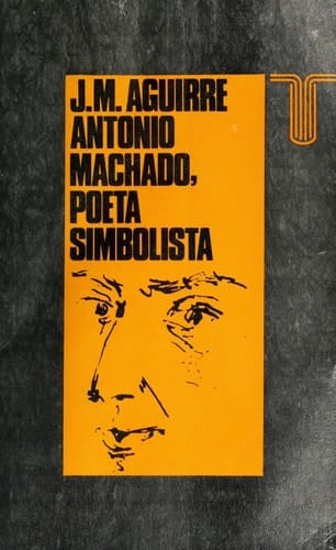 Antonio Machado, poeta simbolista (Persiles) (Spanish Edition)