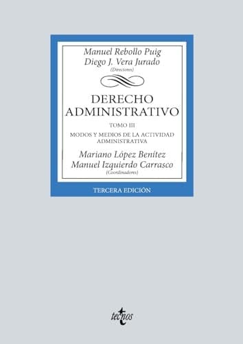 Derecho Administrativo: Tomo III. Modos y medios de la actividad administrativa
