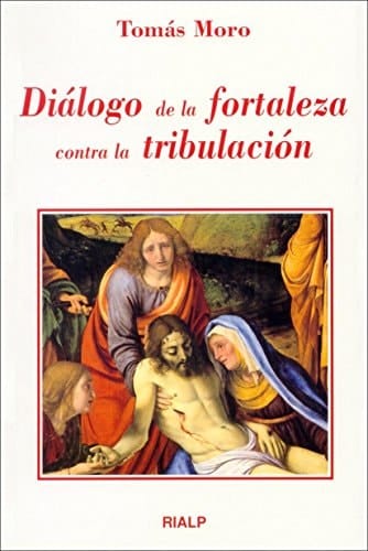 Dilogo de la fortaleza contra la tribulacin