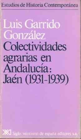 Colectividades agrarias en Andalucía. Jaén (1931-1939)