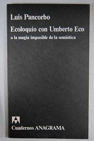 Ecoloquio con Umberto Eco (Cuadernos Anagrama ; 148 : Serie lingüística) (Spanish Edition)