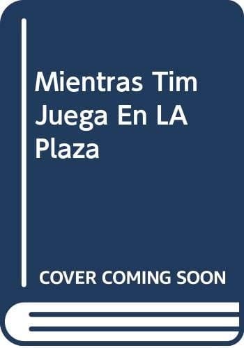 Mientras Tim juega en la plaza