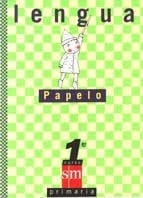 Lengua + Lecturas. 1 Primaria. Papelo