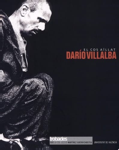 Dario Villalba, el cos aı̈llad abril - juny 2006, Universidad de Valencia