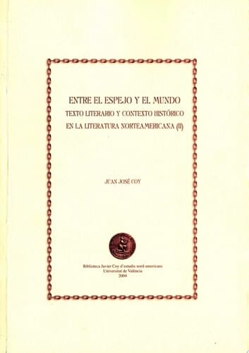 Entre el espejo y el mundo II Texto literario y contexto histórico en la literatura norteamericana (II)