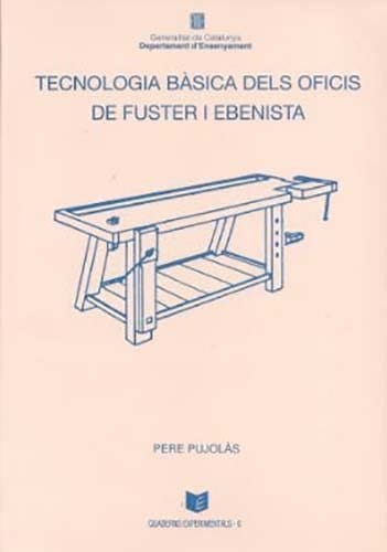 Tecnologia bàsica dels oficis de fuster i ebenista