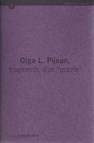 Olga L. Pijoan, fragments d'un puzzle Centre d'Art Santa Mònica, Barcelona, abril-maig 1999