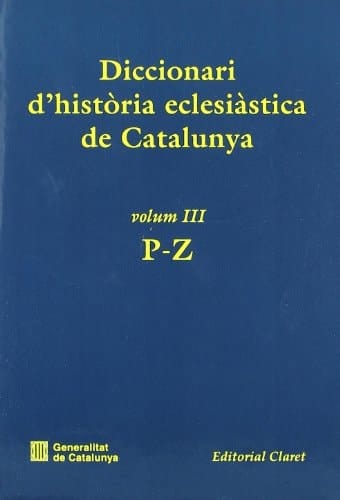 Diccionari d'història eclesiàstica de Catalunya: P-Z