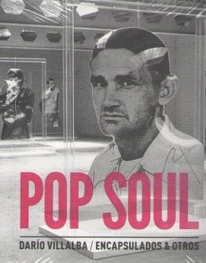 Darío Villalba Pop soul : encapsulados & otros : [exposición] Sala Alcalá 31, Madrid 23 de mayo - 28 de julio, 2019