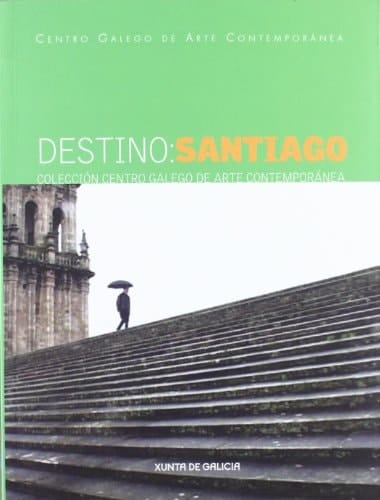 Destino: Santiago colección Centro Galego de Arte Contemporánea