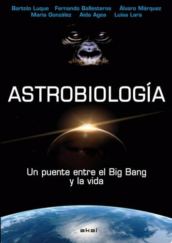 Astrobiología Un puente entre el Big Bang y la vida