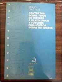 Contratos sobre tipos de interés a plazo (FRAs) y futuros financieros sobre intereses