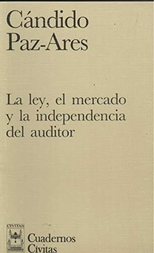 La Ley, el Mercado y la Independencia Del Auditor