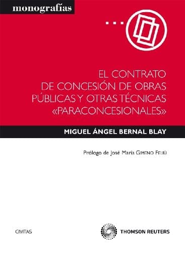 El contrato de concesión de obras públicas y otras técnicas “paraconcesionales”.