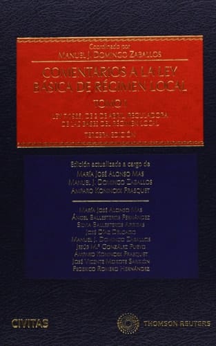 Comentarios a la Ley básica de régimen local - (Ley 7/1985, de 2 de abril, reguladora de las bases del régimen local)