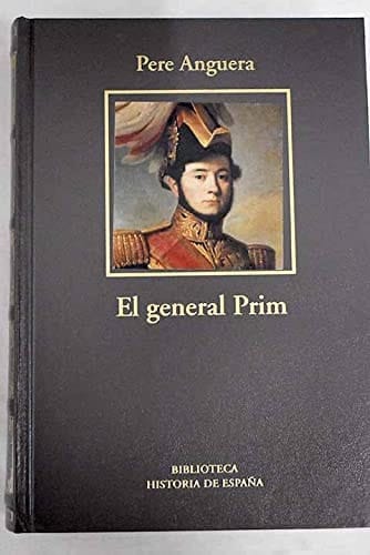 El general Prim biografía de una conspirador