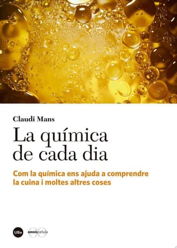 Química de cada dia, La. Com la química ens ajuda a comprendre la cuina i moltes altres coses (2a edició)